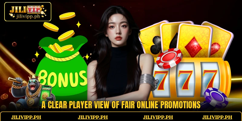 A clear player view of fair online promotions