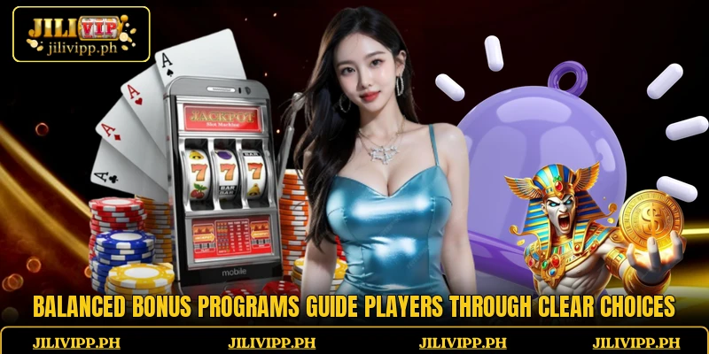 Balanced bonus programs guide players through clear choices