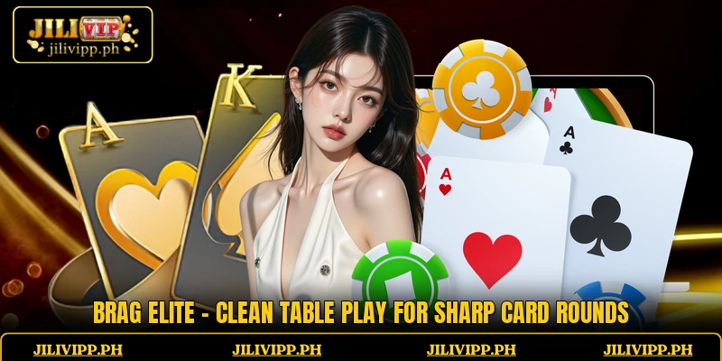 Brag Elite - Clean Table Play For Sharp Card Rounds
