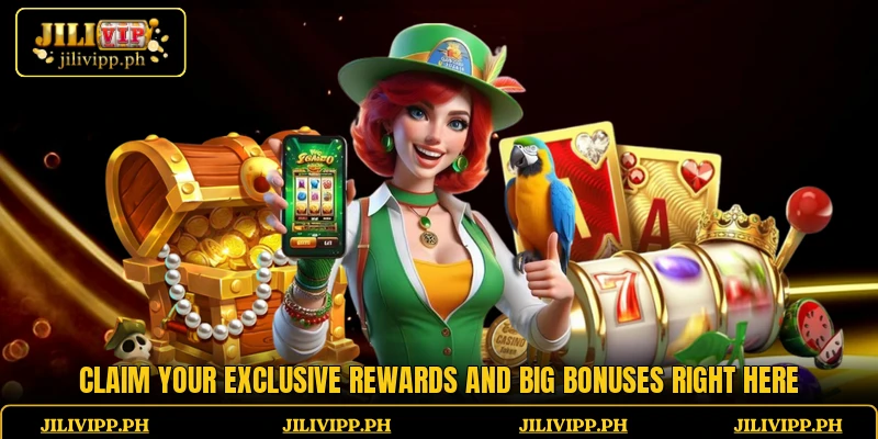 Claim your exclusive rewards and big bonuses right here