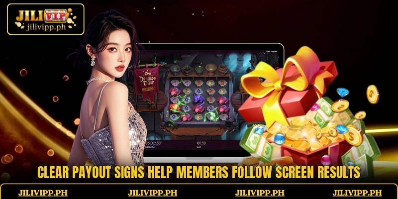 Clear payout signs help members follow screen results