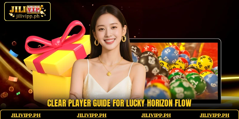 Clear player guide for Lucky Horizon Flow