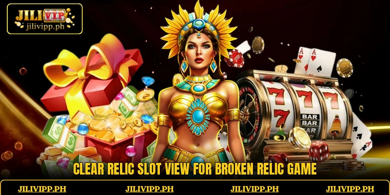 Clear relic slot view for Broken Relic Game
