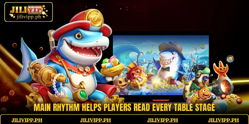 Main rhythm helps players read every table stage