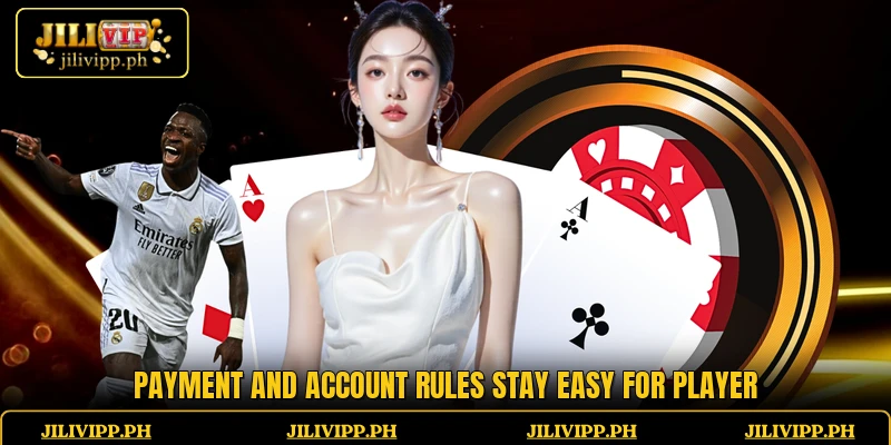 Payment and account rules stay easy for player
