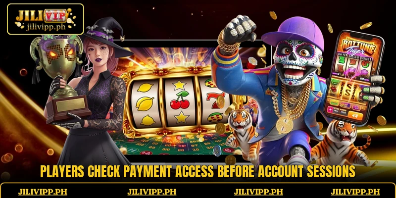 Players check payment access before account sessions