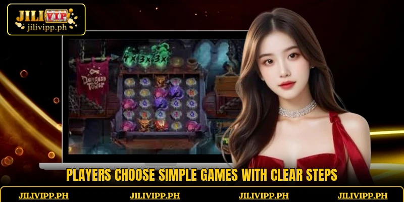 Players choose simple games with clear steps