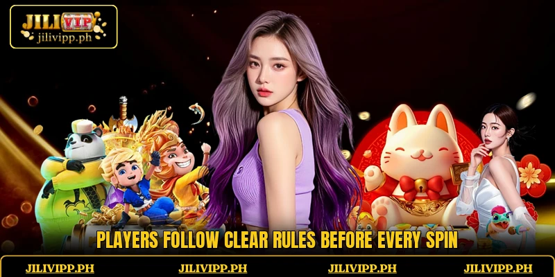 Players follow clear rules before every spin