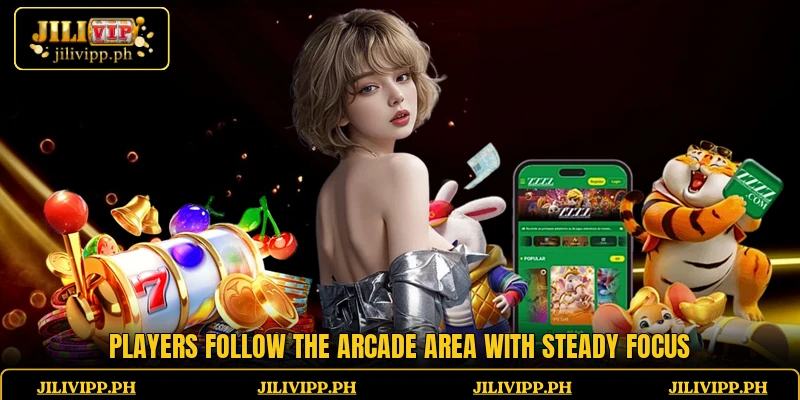 Players follow the Arcade area with steady focus