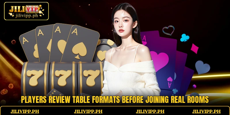 Players review table formats before joining real rooms
