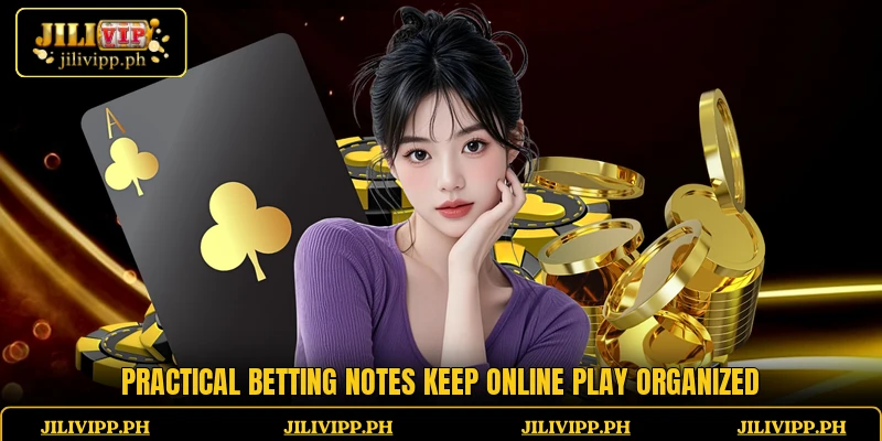 Practical betting notes keep online play organized