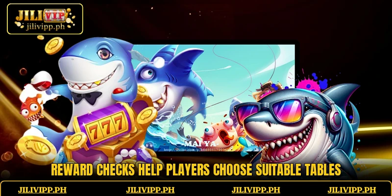 Reward checks help players choose suitable tables