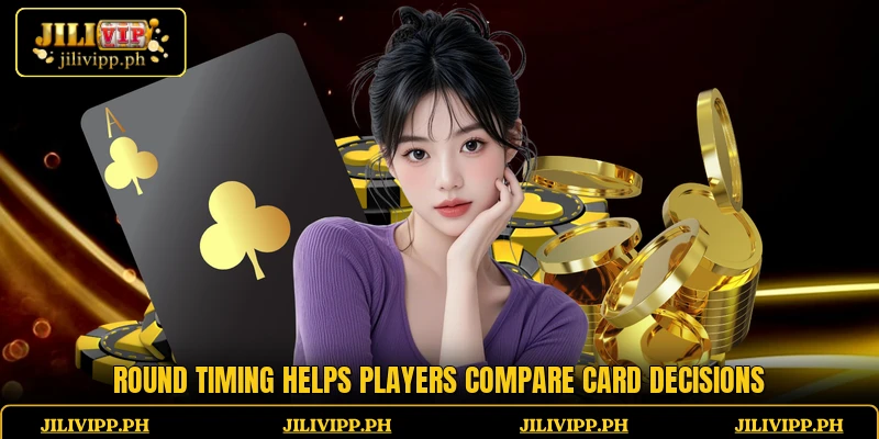 Round timing helps players compare card decisions