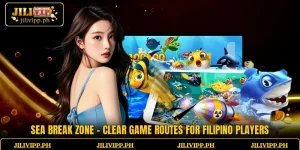 Sea Break Zone - Clear Game Routes For Filipino Players