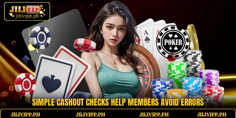Simple cashout checks help members avoid errors