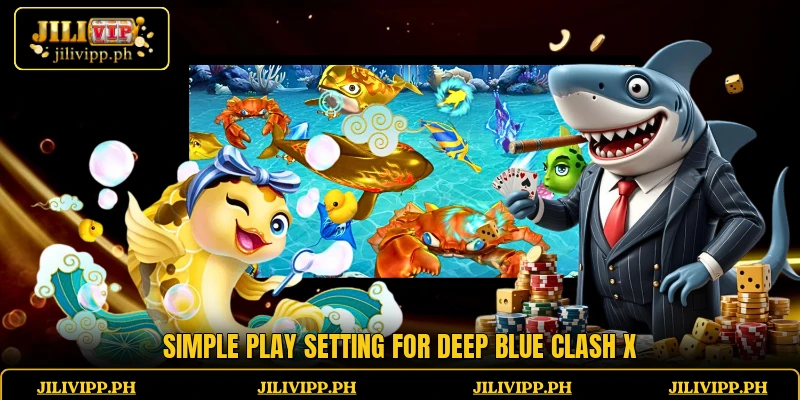 Simple play setting for Deep Blue Clash X